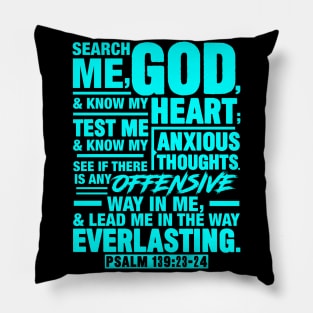 Psalm 139:23-24 Search Me God And Know My Heart Pillow