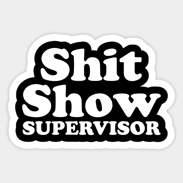 Shit Show Supervisor Laptop Stickers Funny Stickers Sarcasm 