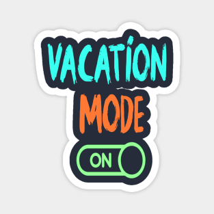 Vacation Mode On - Summer Chilling - Beach Vibes Magnet