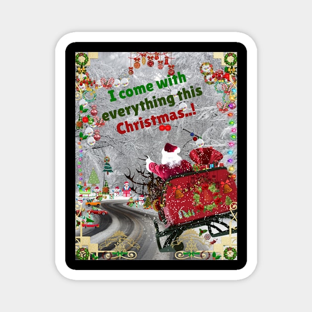 I come with everything this christmas Magnet by Pirikiti +