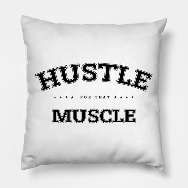 HUSTLE FOR THAT MUSCLE Pillow by Fitastic