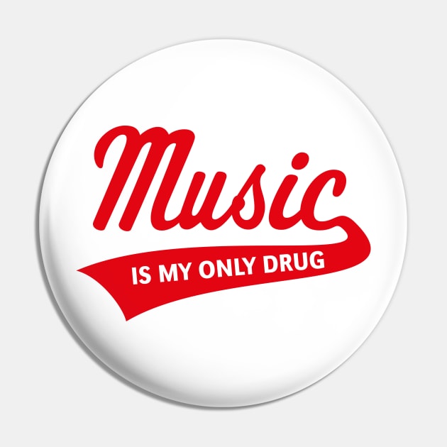 Music – Is My Only Drug (I Love Music / Red) Pin by MrFaulbaum