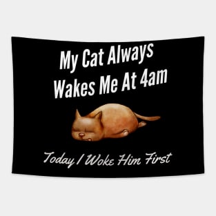 My Cat Always Wakes Me At 4am Today I Woke Him First Tapestry