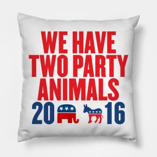 We Have Two Party Animals Pillow