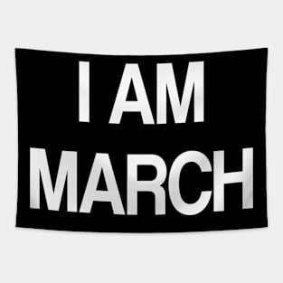 i am march Tapestry