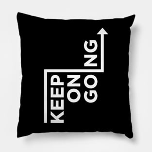 keep on going Pillow