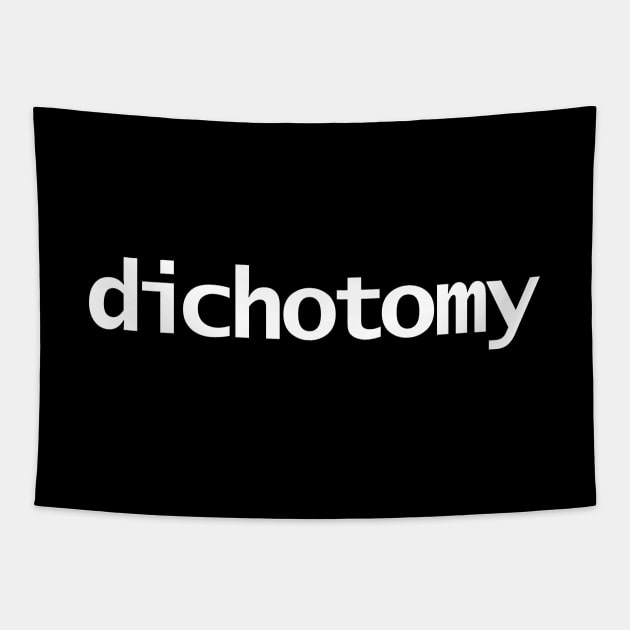 Dichotomy Minimal Typography White Text Tapestry by ellenhenryart