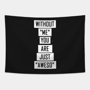 Without Me Tapestry