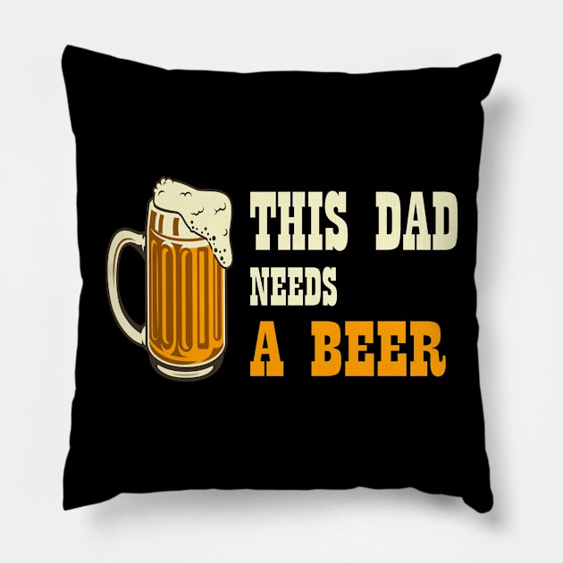 this dad needs a beer Pillow by Faishal Wira