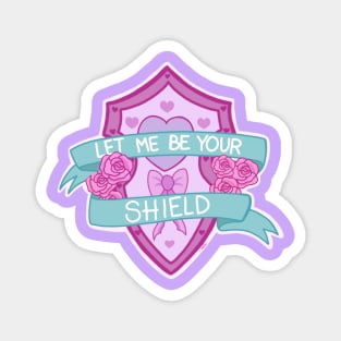 Let me be your shield Magnet