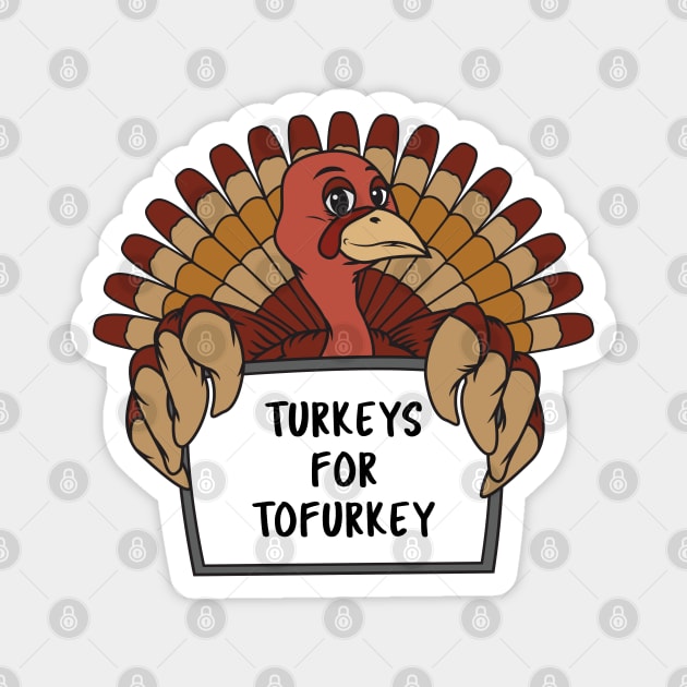 Turkeys For Tofurkey Magnet by AngelFlame