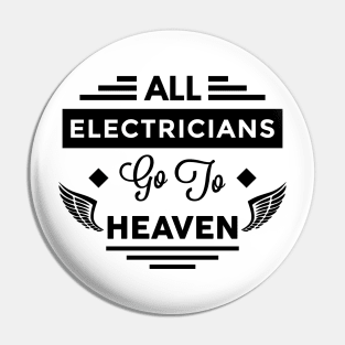 All Electricians Go To Heaven Pin