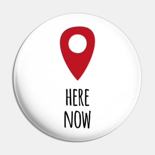 Here Now Pin