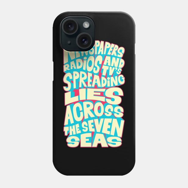 Newspapers, radios and Tv´s spreading lies across the seven seas. Phone Case by Boogosh