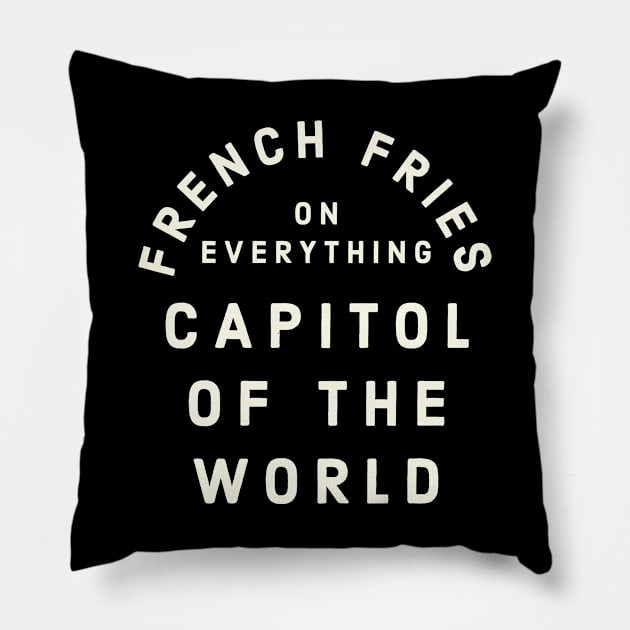 Pittsburgh French Fries on Everything Capitol of the World Pillow by PodDesignShop