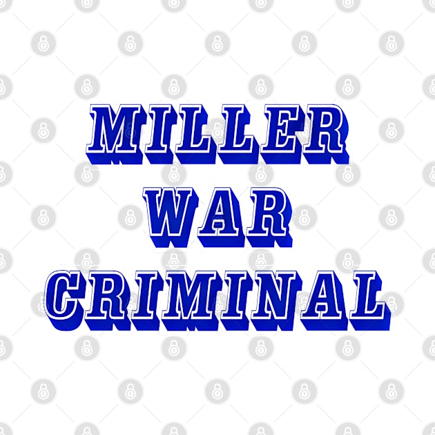 Miller - War Criminal - Front by SubversiveWare