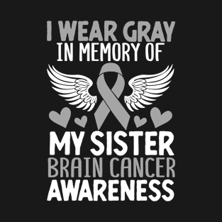 In Memory Of My Sister Gray Ribbon Brain Cancer Awareness T-Shirt