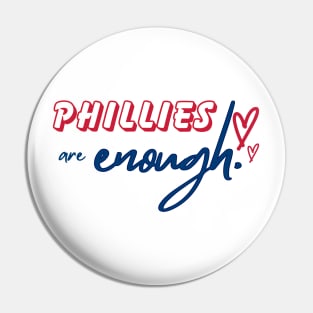 PHILLIES ARE ENOUGH PHILADEPHIA Pin