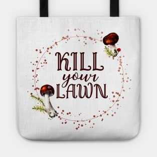 Kill Your Lawn No Mow May Organic Garden Native Plants Pollinator Garden Sign Tote