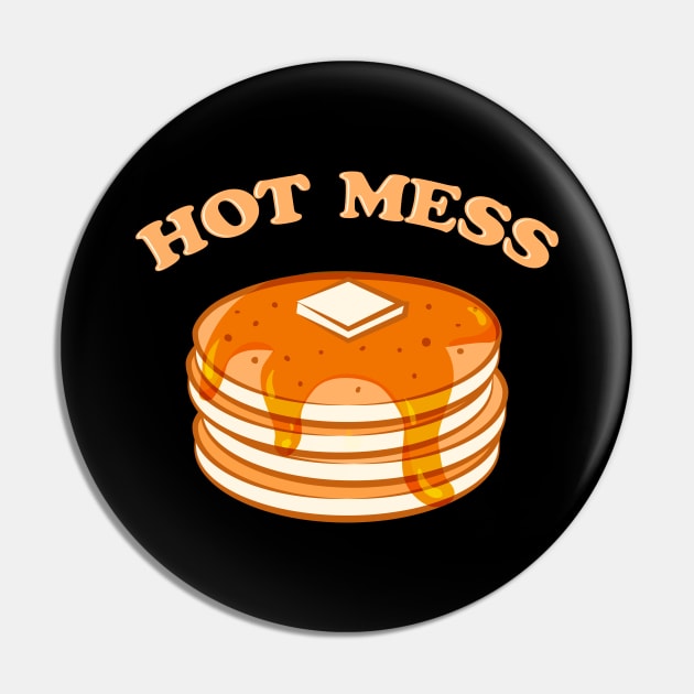 Hot Mess Pin by monolusi