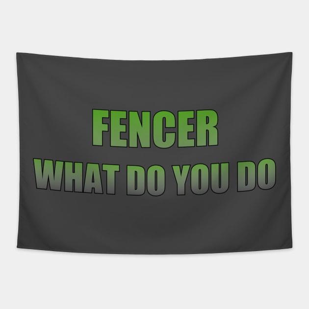 Fencer what do you do Tapestry by Apollo Beach Tees