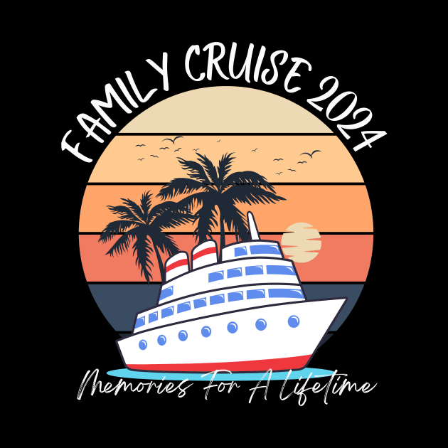 Family Cruise 2024 Memories For A Lifetime Vacation by IYearDesign