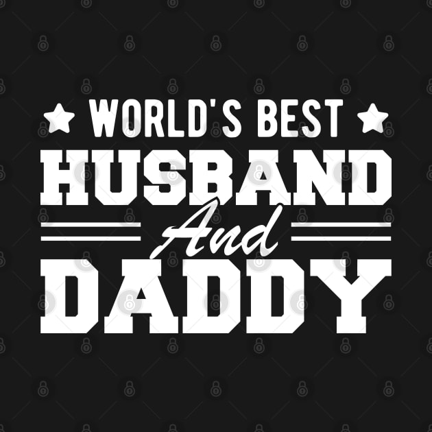 Husband and Daddy - World's Best Husband and Daddy by KC Happy Shop