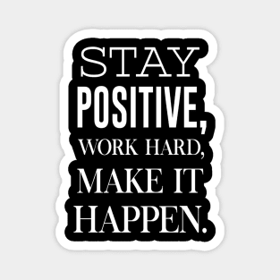 Stay positive. Positive message Magnet