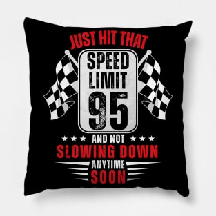 95th Birthday Speed Limit Sign 95 Years Old Racing Pillow