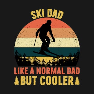 Ski Dad Like A Normal Dad But Cooler Skiing Lover T-Shirt