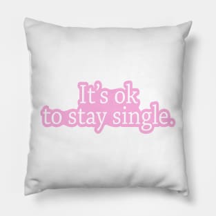 Stay Single Pillow