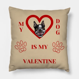 My Dog Is My Valentine with Funny French Bulldog Head Pillow