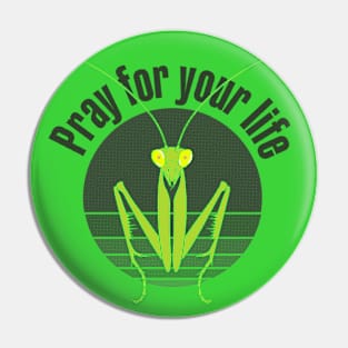 Pray for your life Pin