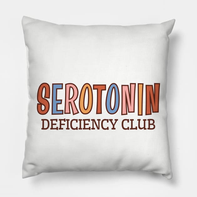 Serotonin Deficiency Club, Mental Health Awareness Pillow by WaBastian