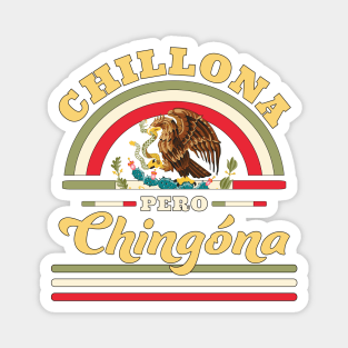 Chillona Pero Chingona - Mexican Flag Magnet