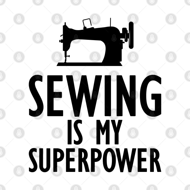 Sewing is my Superpower by KC Happy Shop