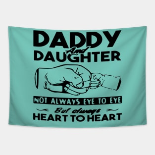 Daddy And Daughter Not Always Eye To Eye But Always Heart To Heart Tapestry