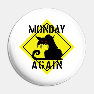 MONDAY AGAIN CAT Pin