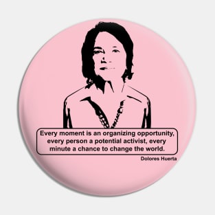 Dolores Huerta Quote Pin