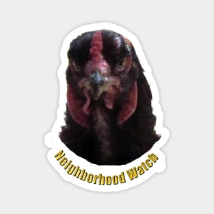 Neighborhood Watch (Chicken) Magnet