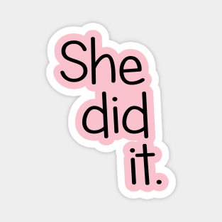 She Did It!  Twin Design Magnet