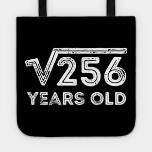 Square Root of 256 Years Old (16th birthday) Tote