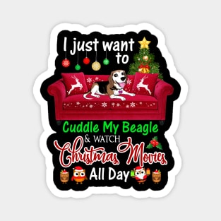 I Want To Cuddle My Beagle Watch Christmas Movies Magnet