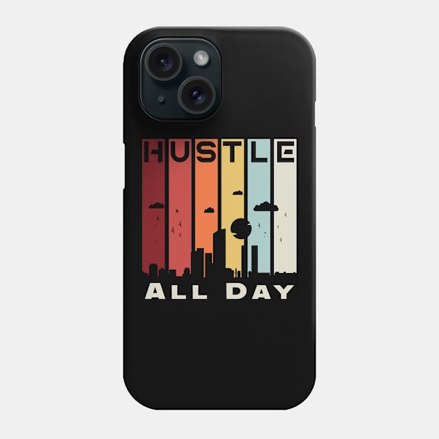 Hustle All Day Vintage Retro Business Phone Case by Foxxy Merch