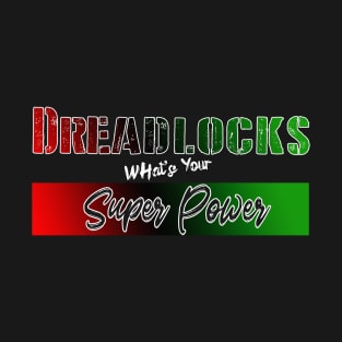 Dreadlocks Super Power T-Shirt