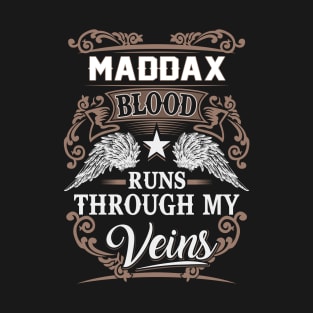 Maddax Name T Shirt - Maddax Blood Runs Through My Veins Gift Item T-Shirt