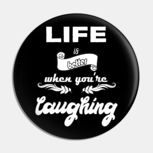 Laugh Quote Pin