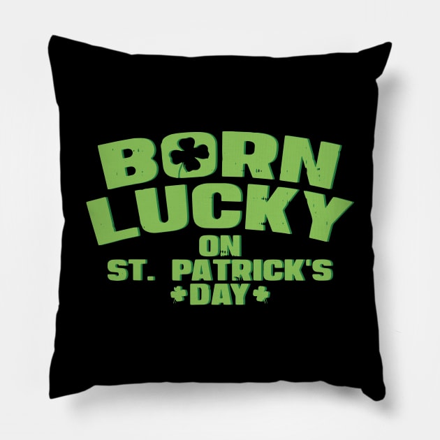 Born Lucky On St Patricks Day Shirt Birthday Boy Girl Gift Pillow by ZimBom Designer