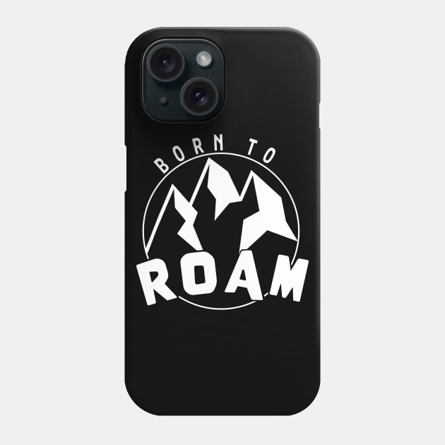 Born To Roam Phone Case by Red Wolf Rustics And Outfitters