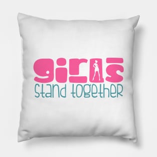 Girls Stand Together Pillow